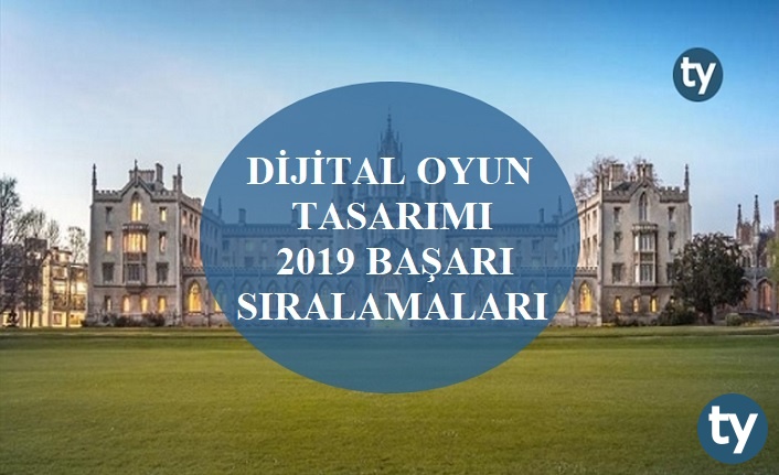 dijital oyun tasarimi 2019 taban puanlari ve basari siralamalari h6988 27245