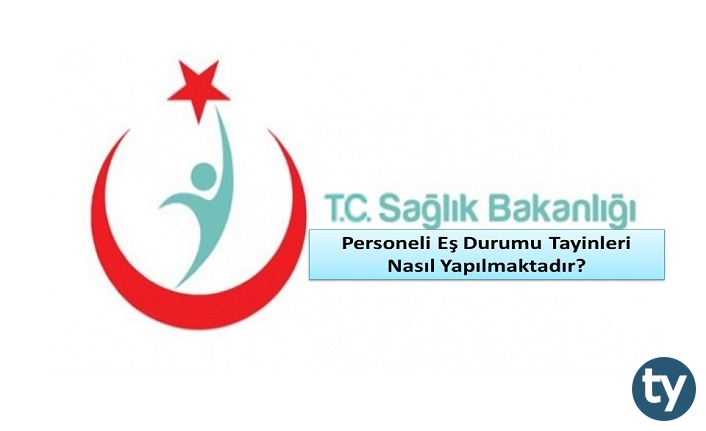 saglik bakanligi personeli es durumu tayinleri nasil yapilmaktadir h9902 5ebd9