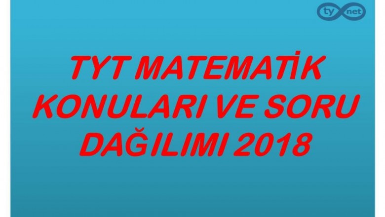 tyt matematik konulari ve soru dagilimi 2018 1509653746 b