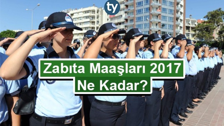 zabita maaslari 2017 ne kadar 1492510913 b
