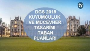 DGS Kuyumculuk ve Mücevher Tasarımı 2019 Taban Puanları