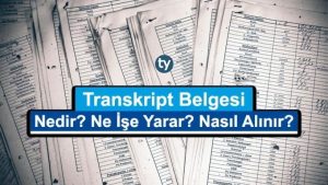2023 Transkript Nedir? Nasıl Alınır?