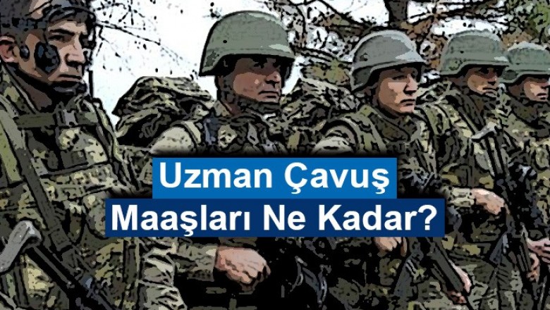 2023 Uzman Çavuş Maaşları Ne Kadar?