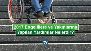 2023 Engellilere ve Yakınlarına Yapılan Yardımlar Nelerdir?