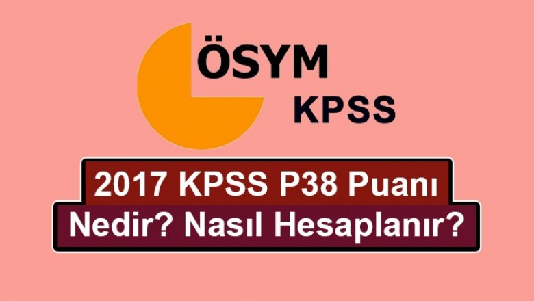 2017 yeni kpss p38 puani nedir nasil hesaplanir 1496507989 b