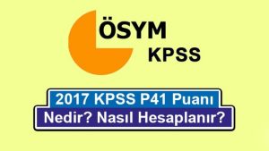 2022 Yeni KPSS P41 Puanı Nedir? Nasıl Hesaplanır?