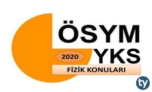 2020 YKS Fizik Konuları ve Soru Dağılımları ( ÖSYM – YÖK – MEB )