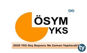 2020 YKS Geç Başvuru Tarihleri Ne Zaman?