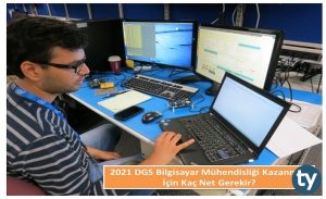 2021 DGS Bilgisayar Mühendisliği Kazanmak İçin Kaç Net Gerekir?