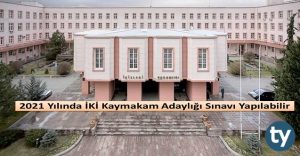 2021 Yılında İKİ Kaymakam Adaylığı Sınavı Yapılabilir