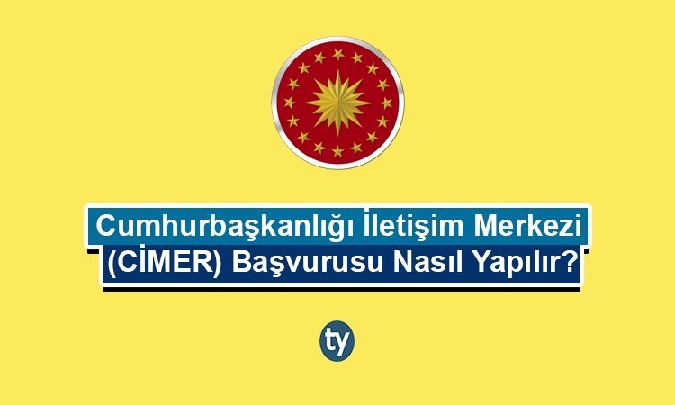 cumhurbaşkanlığı i̇letişim merkezi (ci̇mer) başvurusu nasıl yapılır? 1 2437 1 6d9a94ffbcd3979d25d885920fa918e2