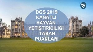 DGS Kanatlı Hayvan Yetiştiriciliği 2019 Taban Puanları