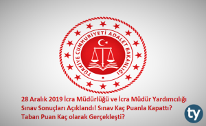 28 Aralık 2019 İcra Müdürlüğü Sınavı Kaçla Kapattı? Taban Puanı Kaç?