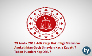 29 Aralık 2019 Adli Hakimlik Sınavı Kaçla Kapattı? Taban Puanı Kaç Oldu?