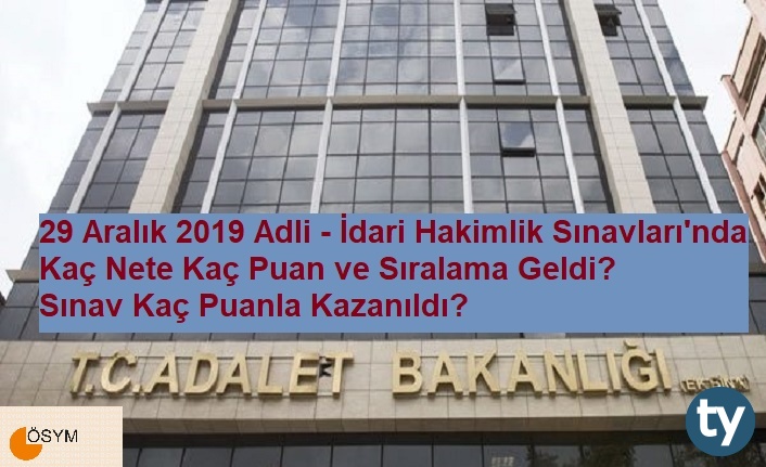 29 aralik 2019 adli idari hakimlik sinavinda kac nete kac puan geldi h9832 32132