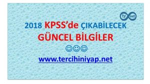 2018 KPSS’de Çıkabilecek Güncel Bilgiler