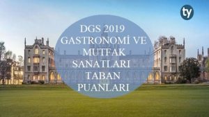 DGS Gastronomi ve Mutfak Sanatları 2019 Taban Puanları