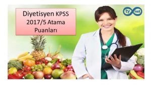 Diyetisyen KPSS 2017/5 Atama Puanları