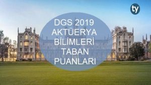 DGS Aktüerya Bilimleri 2019 Taban Puanları