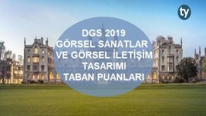 DGS Görsel Sanatlar ve Görsel İletişim Tasarımı 2019 Taban Puanları