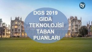 DGS Gıda Teknolojisi 2019 Taban Puanları