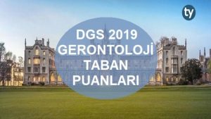 DGS Gerontoloji 2019 Taban Puanları