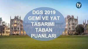 DGS Gemi ve Yat Tasarımı 2019 Taban Puanları