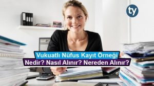 Vukuatlı Nüfus Kayıt Örneği Nedir? Nereden Alınır?