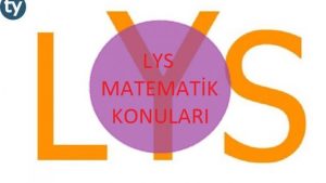 LYS Matematik Konuları 2017 ve Soru Dağılımı 2016