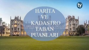 Harita ve Kadastro 2019 Taban Puanları ve Başarı Sıralaması