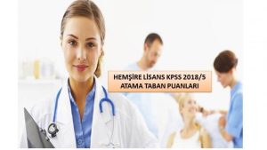 KPSS 2018/5 Hemşire Atama Taban Puanları