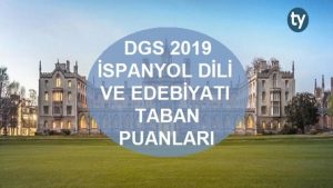 DGS İspanyol Dili ve Edebiyatı 2019 Taban Puanları
