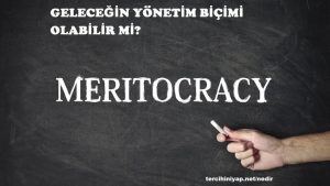 Meritokrasi Nedir?