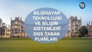 DGS Bilgisayar Teknolojisi ve Bilişim Sistemleri 2019 Taban Puanları