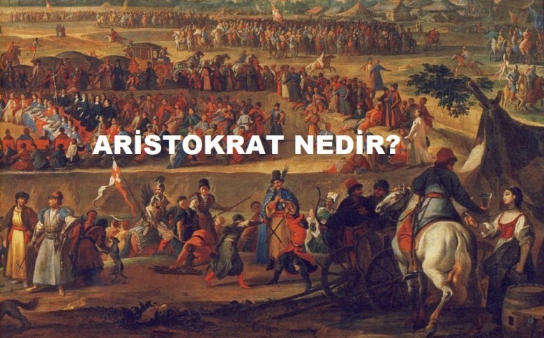 aristokrat nedir? 1 5469 1 a045ca678220ef97dfde180491ff4bf5