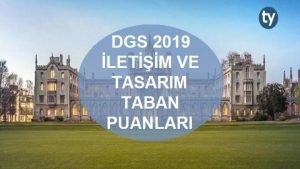 DGS İletişim ve Tasarım 2019 Taban Puanları
