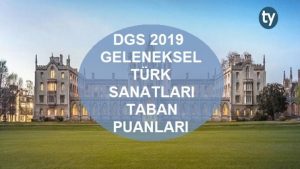 DGS Geleneksel Türk Sanatları 2019 Taban Puanları