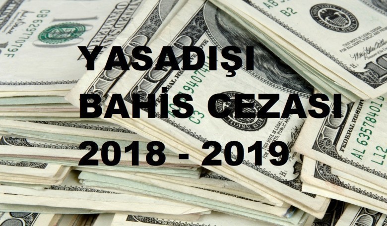 yasadışı bahis cezası 2018 - 2019 1 5722 1 0a72246381f89ab6bfdf3fa9d7173fad