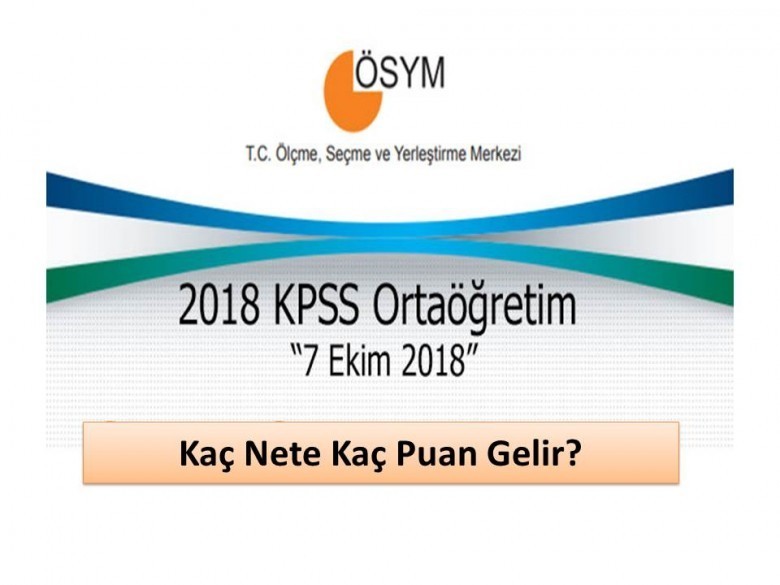 2018 kpss ortaöğretim kaç nete kaç puan gelir? 1 5769 1 24b5bc8be2f4fdf0bd46aa3c0efd5a45