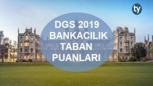 DGS Bankacılık 2019 Taban Puanları