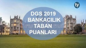 DGS Bankacılık 2019 Taban Puanları