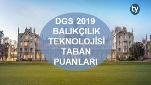 DGS Balıkçılık Teknolojisi 2019 Taban Puanları