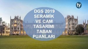 DGS Seramik ve Cam Tasarımı 2019 Taban Puanları
