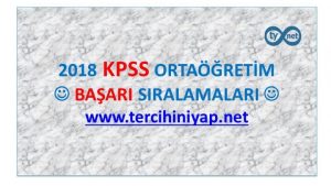 Kpss Ortaöğretim 2018 Başarı Sıralamaları