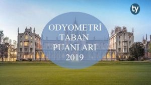 Odyometri 2019 Taban Puanları ve Başarı Sıralaması