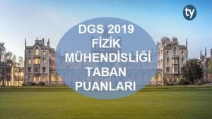 DGS Fizik Mühendisliği 2019 Taban Puanları