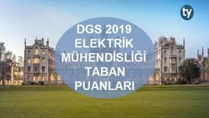 DGS Elektrik Mühendisliği 2019 Taban Puanları