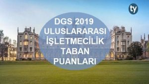 DGS Uluslararası İşletmecilik 2019 Taban Puanları