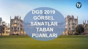 DGS Görsel Sanatlar 2019 Taban Puanları