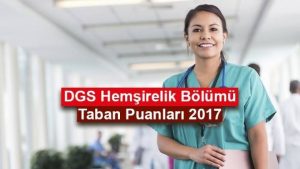 DGS Hemşirelik Taban Puanları 2017 2018